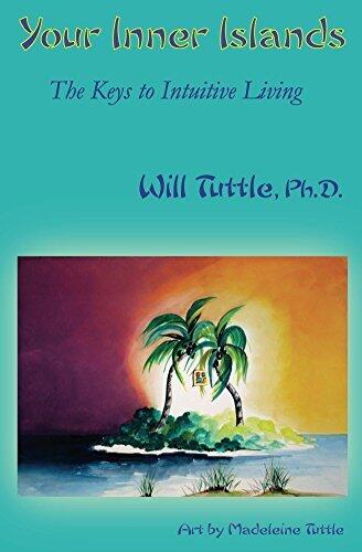 Your Inner Islands: The Keys to Intuitive Living