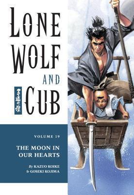 Lone Wolf and Cub (Vol. 19): The Moon in Our Hearts