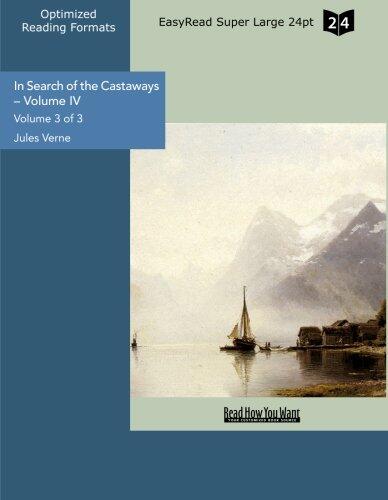 In Search of the Castaways Volume IV Volume 3 of 3 Captain Grant's Children