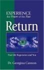 Return: The Healing Power of Your Past Life Regression