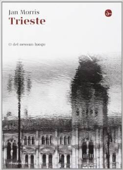 Trieste o del nessun luogo