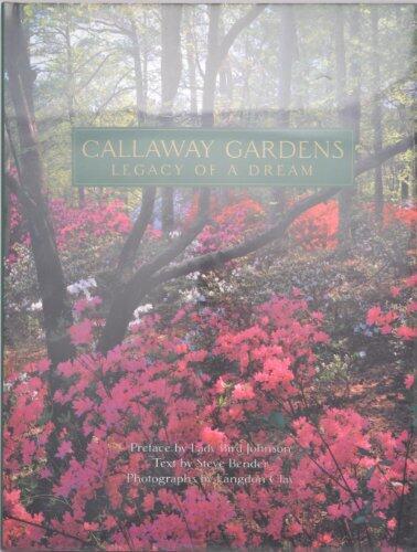 Callaway Gardens: Legacy of a Dream
