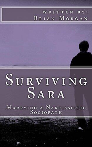 Surviving Sara: Marrying a narcissistic sociopath