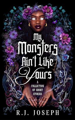 My Monsters Ain't Like Yours: A Collection of Short Stories
