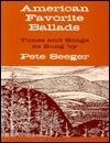 American Favorite Ballads: Tunes and Songs as Sung by Pete Seeger