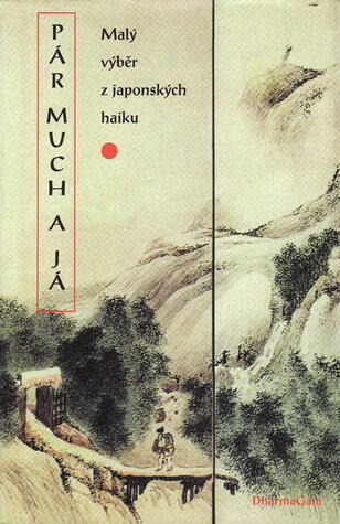 Pár much a já: Malý výběr z japonských haiku
