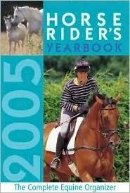 Horse Riders Yearbook 2005: The Complete Equine Organizer