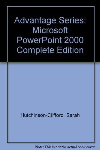 Advantage Series: Microsoft PowerPoint 2000 Complete Edition