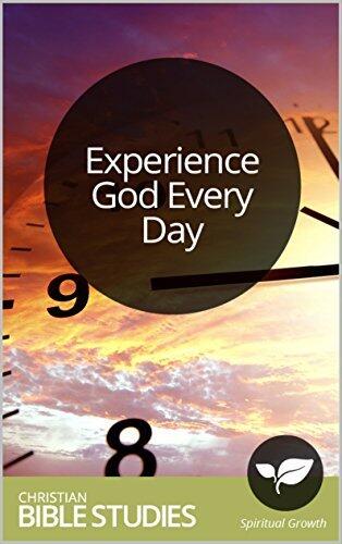 Experience God Every Day: 40 Session Bible Study: A 40-day journey to help you experience God's presence every day.