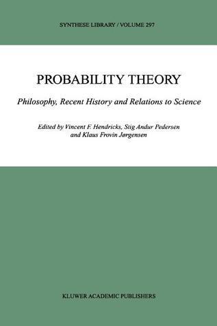 Probability Theory: Philosophy, Recent History and Relations to Science