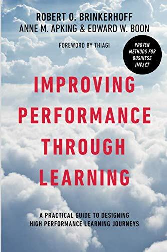 Improving Performance Through Learning: A Practical Guide for Designing High-Performance Learning Journeys