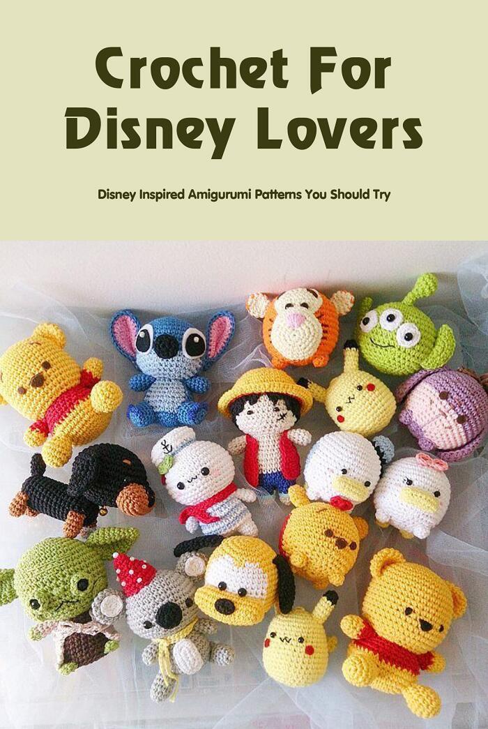 Crochet For Disney Lovers: Disney Inspired Amigurumi Patterns You Should Try
