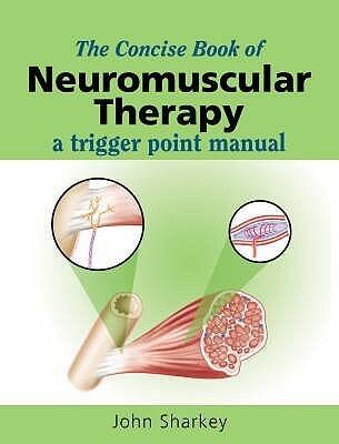 The Concise Book of Neuromuscular Therapy: A Trigger Point Manual