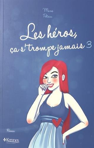 Les Héros Ça Trompe Jamais (T03)