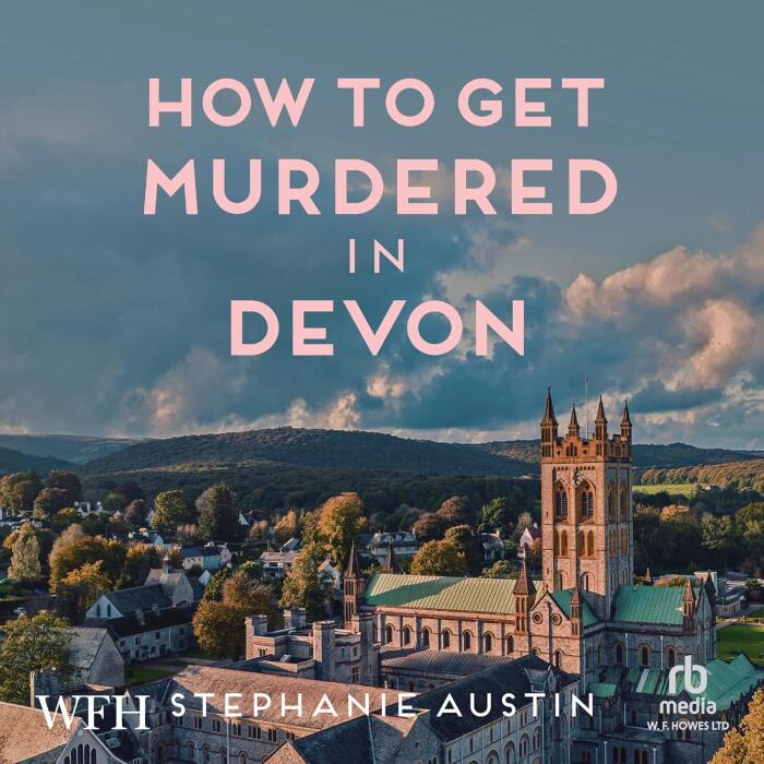 How to Get Murdered in Devon: Devon Mysteries, Book 9