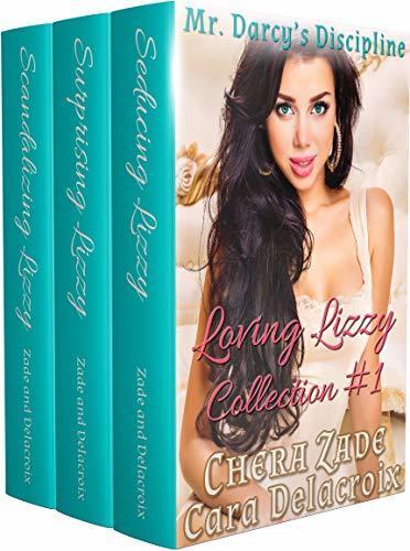 Mr. Darcy’s Discipline: Loving Lizzy Collection #1