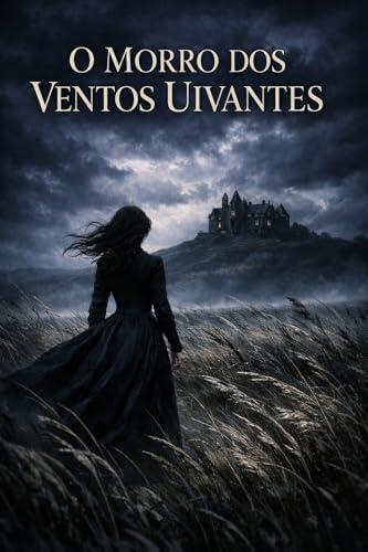 O morro dos ventos uivantes - Adaptação ao Português Moderno (Traduzido)