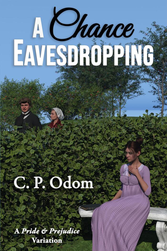 A Chance Eavesdropping: A Pride & Prejudice Variation