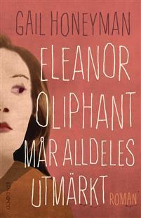 Eleanor Oliphant mår alldeles utmärkt