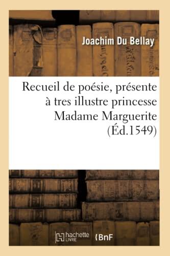 Recueil de Poesie, Presente À Tres Illustre Princesse Madame Marguerite, Seur Unique Du Roy (Litterature)
