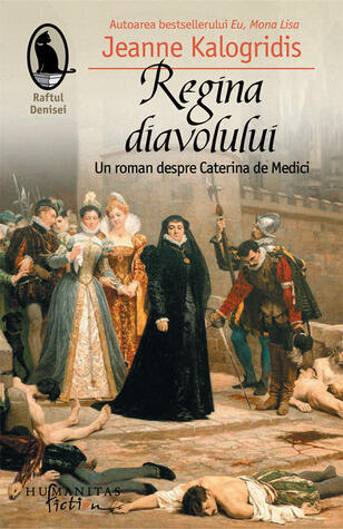 Regina diavolului.  Un roman despre Caterina de Medici