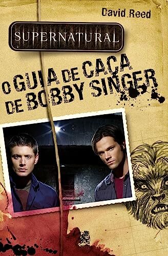 Supernatural: O Guia de Caça de Bobby Singer