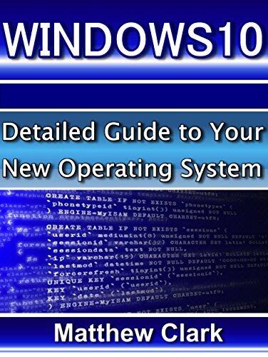 WINDOWS 10 Guide: Detailed Guide to Your New Operating System