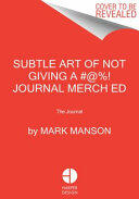 Subtle Art of Not Giving a #@%! Journal Merch Edition: The Journal