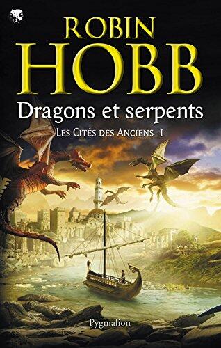Les Cités des Anciens, Tome 1 : Dragons et serpents