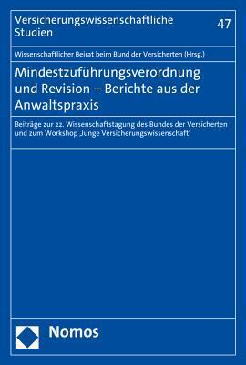 Mindestzuf|hrungsverordnung und Revision - Berichte aus der Anwaltspraxis: Beiträge zur 22. Wissenschaftstagung des Bundes der Versicherten und zum ... Studien)
