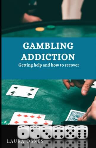 GAMBLING ADDICTION: Getting help and how to recover