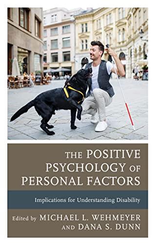 The Positive Psychology of Personal Factors (Implications for Understanding Disability)