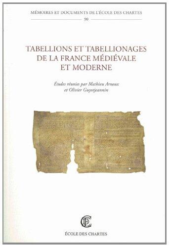 Tabellions et tabellionages de la France médiévale et moderne - [actes de deux journées d'études, 23-24 septembre 2005 et 7 septembre 2007]