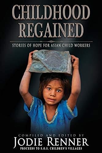 Childhood Regained (Stories of Hope for Asian Child Workers)