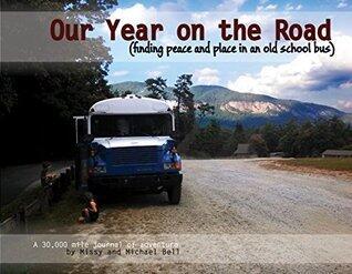 Our Year on the Road: finding peace and place in an old school bus