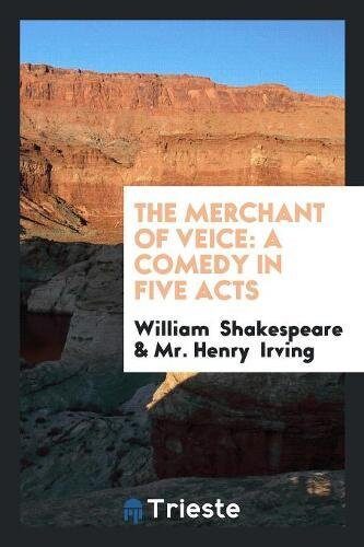 The Merchant of Veice: A Comedy in Five Acts