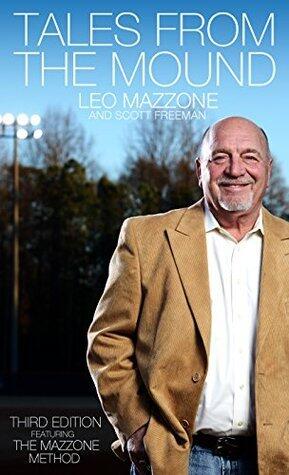 Tales From The Mound: Third Edition featuring The Mazzone Method