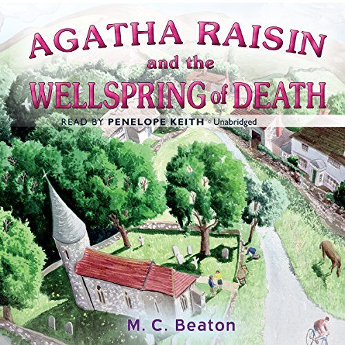 Agatha Raisin and the Wellspring of Death