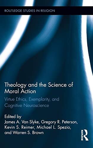 Theology and the Science of Moral Action: Virtue Ethics, Exemplarity, and Cognitive Neuroscience