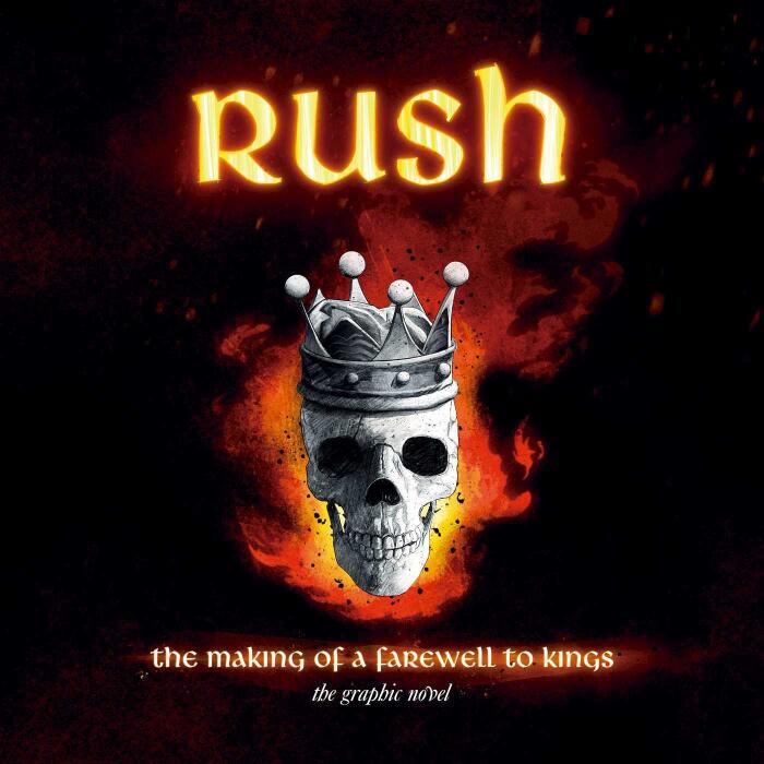 Rush: The Making of A Farewell to Kings: The Graphic Novel