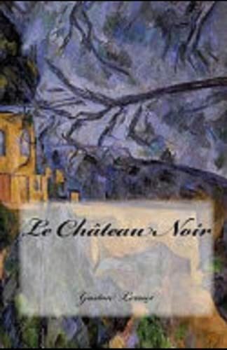 Le Château noir Annoté: Le Château noir Annoté