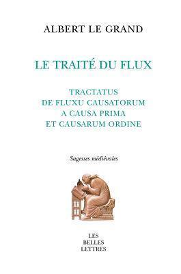Le Traité du flux: Tractatus de fluxu causatorum a causa prima et causarum a causa prima et causarum ordine