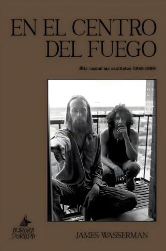 En el Centro del Fuego: Mis Memorias Ocultistas