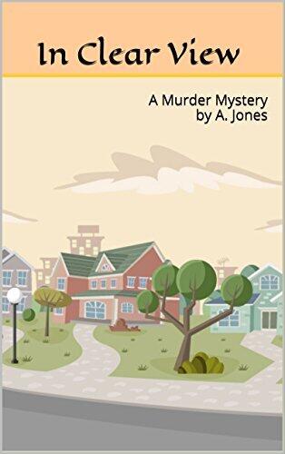 In Clear View: A Murder Mystery