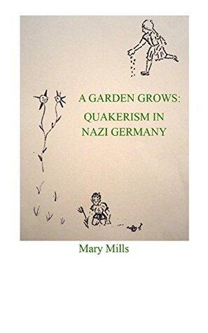 A Garden Grows: Quakerism in Nazi Germany