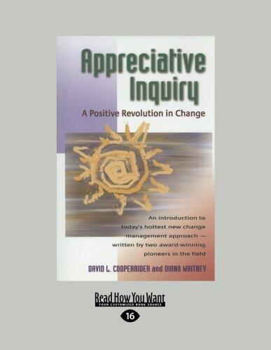Appreciative Inquiry: A Positive Revolution in Change