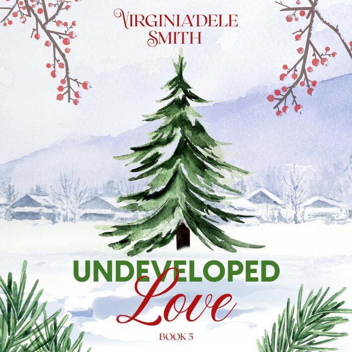 Undeveloped Love: Green Hills, Book 5