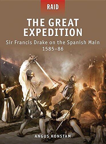 The Great Expedition - Sir Francis Drake on the Spanish Main, 1585-86