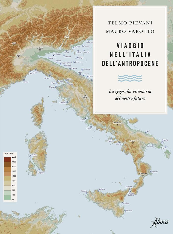 Viaggio nell'Italia dell'Antropocene: La geografia visionaria del nostro futuro