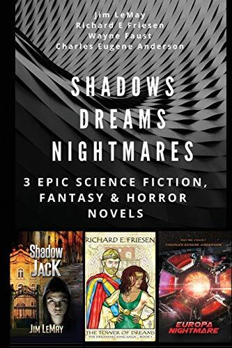 Shadows Dreams Nightmares: 3 Epic Science Fiction, Fantasy & Horror Novels
